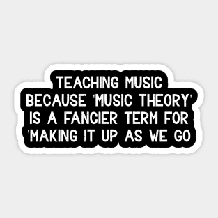 Teaching music Because music theory Sticker